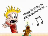 Calvin and Hobbes Happy Birthday Quotes Calvin and Hobbes Birthday Quotes Quotesgram