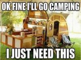 Camping Birthday Meme My Idea Of Roughing It Glamping Memes Plus Friday