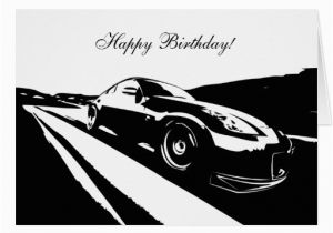 Car themed Birthday Cards 350z Car themed Birthday Card Zazzle