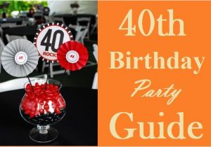 Celebrate 40th Birthday Ideas Ultimate 40th Birthday Party Ideas Guide Must Read