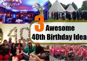 Celebrating 40th Birthday Ideas Awesome 40th Birthday Ideas Unique 40th Birthday Party