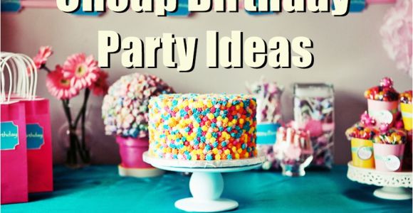 Cheap 40th Birthday Decorations 7 Cheap Birthday Party Ideas for Low Budgets Birthday