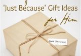 Cheap Birthday Gifts for Him top 35 Cheap Creative 39 Just because 39 Gift Ideas for Him