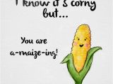 Cheesy Happy Birthday Quotes I Know It 39 S Corny but You are A Maize Ing Food Puns