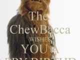 Chewbacca Birthday Meme the Chewbacca Wishes You A Happy Birthday Png 600 700