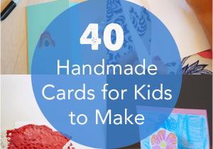 Children S Birthday Card Ideas Homemade Cards for Kids to Make