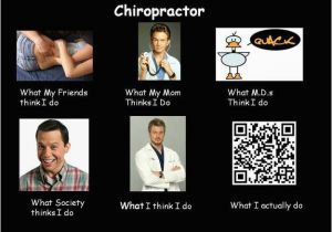 Chiropractor Birthday Meme Untitled Chiropractor What My Friends Think I Do Quickmeme