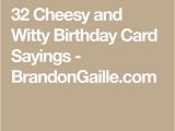 Clever Birthday Card Sayings 32 Cheesy and Witty Birthday Card Sayings Birthdays