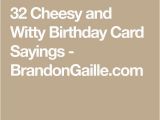 Clever Birthday Card Sayings 32 Cheesy and Witty Birthday Card Sayings Birthdays
