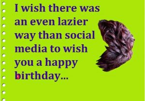 Clever Happy Birthday Quotes Funny Ways to Say Happy Birthday On Facebook Words Of