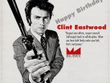 Clint Eastwood Birthday Card Clint Eastwood 39 S Birthday Celebration Happybday to