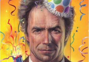 Clint Eastwood Birthday Card the Clint Eastwood Archive Happy Birthday Clint A