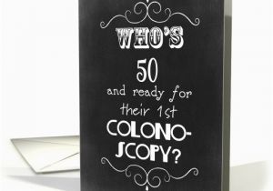 Colonoscopy Birthday Card 50th Birthday Colonoscopy Humor Card 1311740