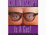 Colonoscopy Birthday Card Colonoscopy is A Gas Greeting Card Zazzle