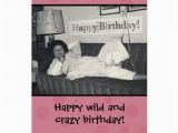 Crazy Happy Birthday Cards Funny Happy Wild and Crazy Birthday Card Zazzle