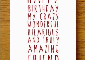 Crazy Happy Birthday Quotes Best 25 Happy Birthday Friend Ideas On Pinterest