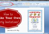 Create and Print Birthday Invitations How to Make Your Own Party Invitations Just A Girl and
