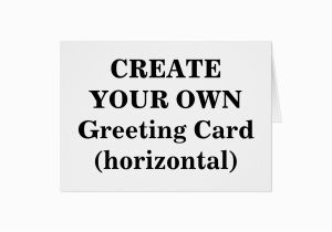 Create Birthday Cards with Photos Create Your Own Greeting Card Horizontal Zazzle