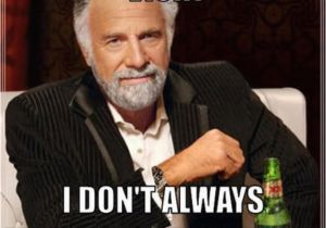 Create Happy Birthday Meme Most Interesting Man Birthday Quotes Quotesgram