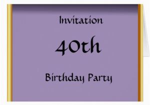 Create My Own Birthday Card Create Your Own 40th Birthday Invitation Card Zazzle