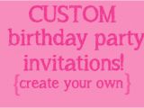 Create My Own Birthday Invitations for Free Make Your Own Birthday Invitations Free Kids