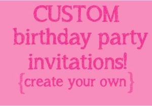 Create My Own Birthday Invitations for Free Make Your Own Birthday Invitations Free Kids
