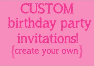 Create My Own Birthday Invitations Make Your Own Birthday Invitations Free Oxsvitation Com