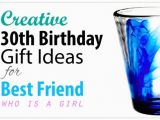 Creative 30th Birthday Gift Ideas for Her Creative 30th Birthday Gift Ideas for Female Best Friend