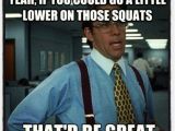 Crossfit Birthday Memes Crossfit Officespace This is My Trainer to Me Every Time