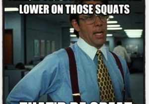 Crossfit Birthday Memes Crossfit Officespace This is My Trainer to Me Every Time