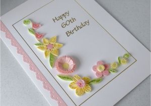 Custom Made Birthday Cards Online Quilling 60th Birthday Card Handmade Quilled