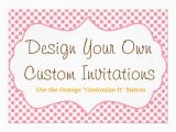 Customize Your Own Birthday Invitations Design Your Own Custom Personalized Invitations 5 Quot X 7