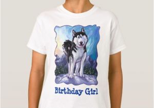 Cute Birthday Girl Shirts Cute Husky Birthday Girl Front and Back T Shirt Zazzle Com