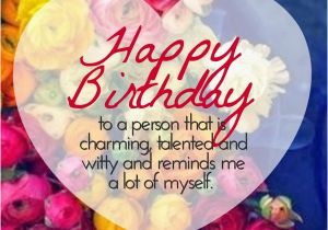 Cute Happy Birthday Quotes for Her 50 Most Unique Birthday Wishes for You My Happy Birthday