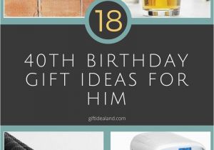 Dad 40th Birthday Ideas 18 Great 40th Birthday Gift Ideas for Him 40th Birthday