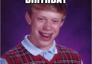 Day before Birthday Meme Day before 25th Birthday Drafted Bad Luck Brian Quickmeme