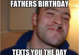 Day before Birthday Meme Knows You forgot Fathers Birthday Texts You the Day before