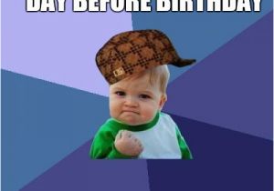 Day before Birthday Meme Success Kid Meme Imgflip