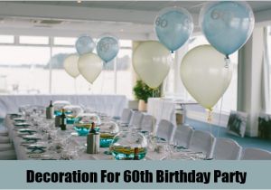 Decoration Ideas for 60th Birthday Party Best 5 60th Birthday Party Ideas Unique Ideas for 60th