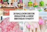 Decorative Balloons for A Birthday Party 20 Balloon Decor Ideas for A Kid S Birthday Party
