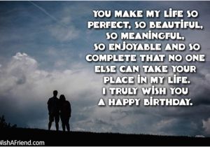 Deep Happy Birthday Quotes You Make My Life so Perfect Love Birthday Message