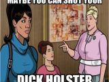 Dick Birthday Memes Archer Memes 23 Pics