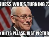 Dick Birthday Memes Cheney 73 Birthday event