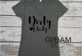 Dirty 30 Birthday Girl Dirty Thirty 30th Birthday Shirt Birthday Girl T Shirt