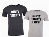 Dirty Thirty Birthday Gift Ideas for Him Mens Shirt Dirty Thirty Dirty 30 Dirty 30 Shirt 30th by