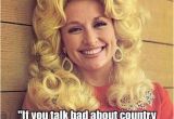 Dolly Parton Birthday Memes 148 Best Images About Good southern Quotes Funny Redneck