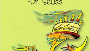 Dr Seuss Birthday Quotes Happy Birthday You Happy Dr Seuss Quotes Quotesgram