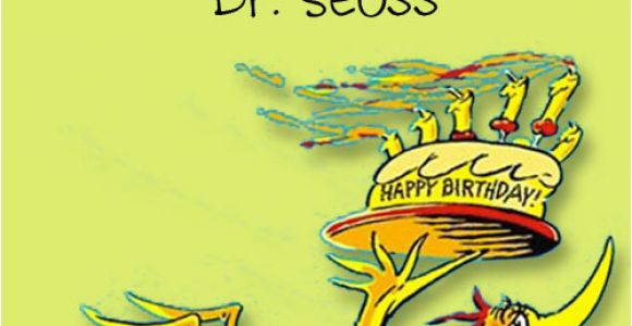 Dr Seuss Birthday Quotes Happy Birthday You Happy Dr Seuss Quotes Quotesgram