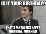 Dr who Birthday Meme is It Your Birthday that 39 S Fantastic Happy Birthday