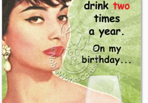 Drinking Birthday Cards Drink Two Times A Year Funny Birthday Card